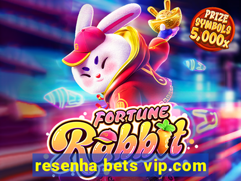 resenha bets vip.com